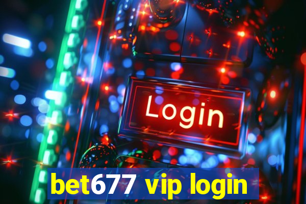 bet677 vip login